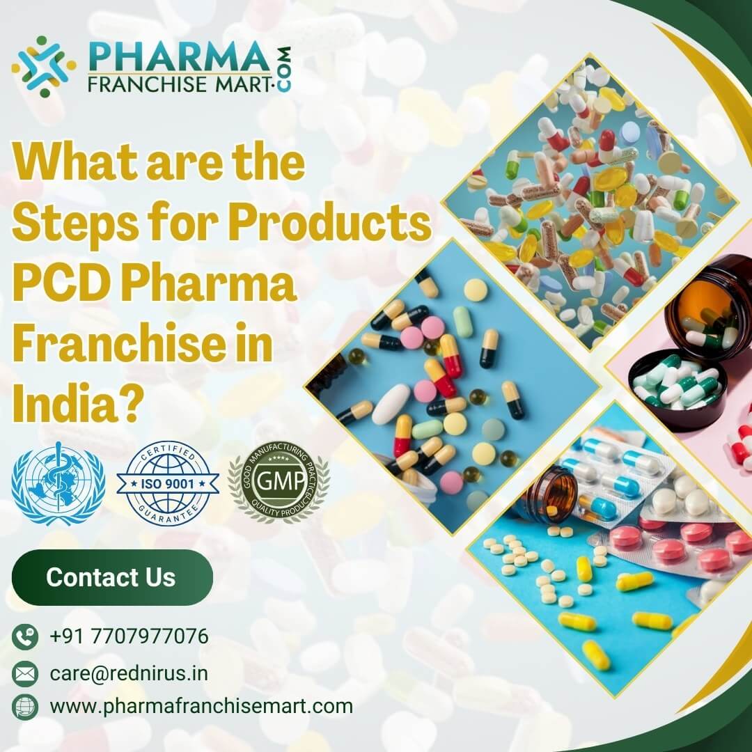 What are the Steps for Products PCD Pharma Franchise in India? 