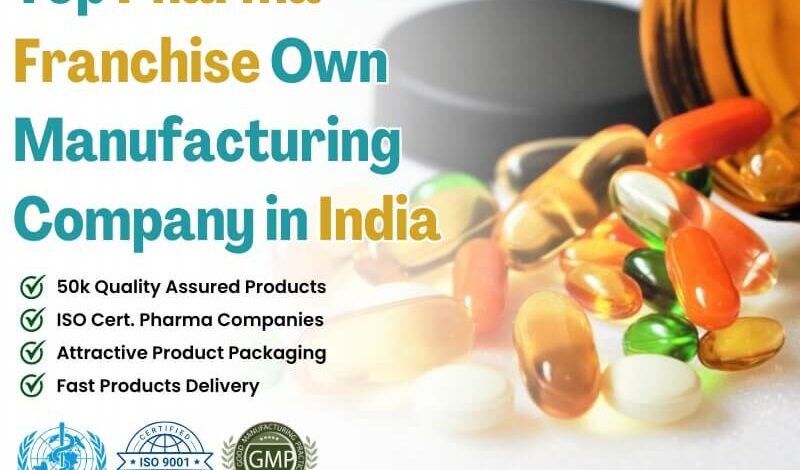 Best Pharma Franchise Own Manufacturing Company in India