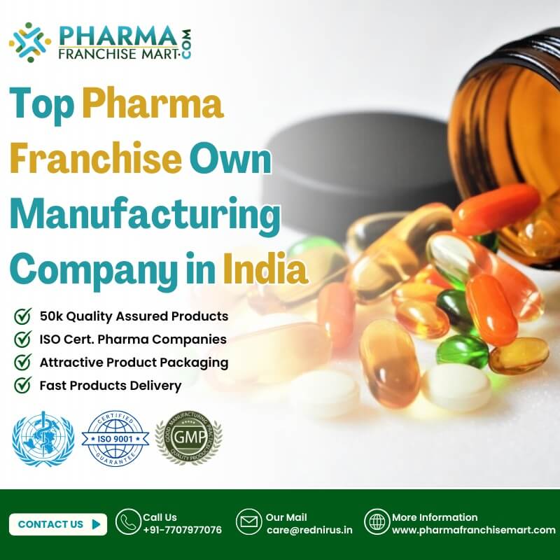 Top Pharma Franchise Own Manufacturing Company in India