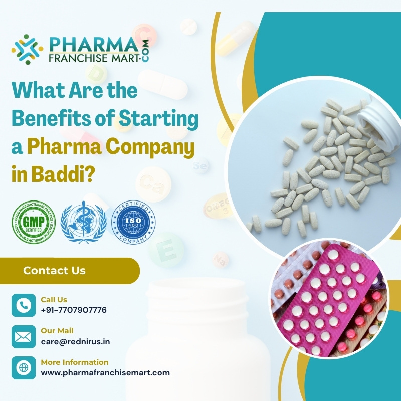 What Are the Benefits of Starting a Pharma Company in Baddi?